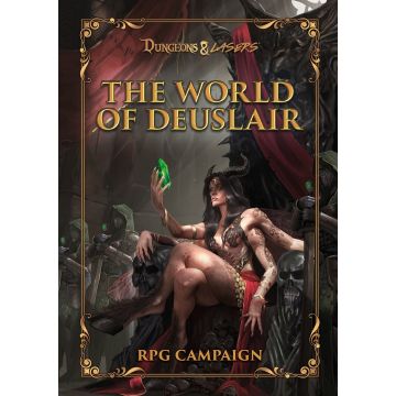 The World of Deuslair: RPG Campaign Book - Dungeons & Lasers