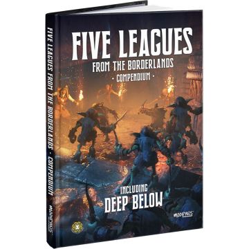Five Leagues from the Borderlands Compendium (including Deep Below)