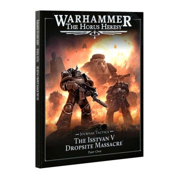 The Horus Heresy: Journal Tactica: The Isstvan V Dropsite Massacre: Part One