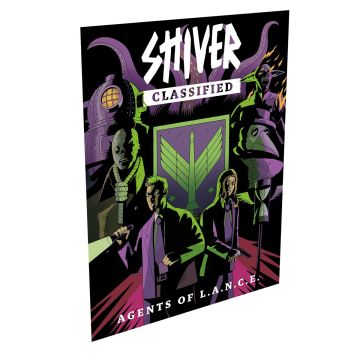 SHIVER RPG: Classified - Agents of L.A.N.C.E.