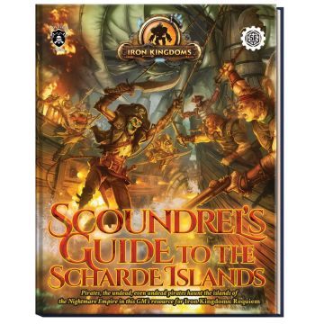 Iron Kingdoms: Requiem Expansion Book: Scoundrel's Guide to the Scharde Islands